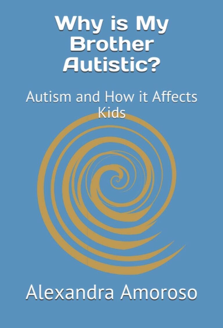 Why Is My Brother Autistic? by Alexandra Amoroso