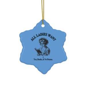 Christmas Ceramic Ornament - Tea, Books, and No Drama Design